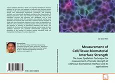 Couverture de Measurement of Cell/Tissue-biomaterial Interface
Strength