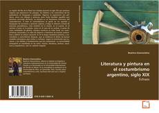 Buchcover von Literatura y pintura en el costumbrismo argentino,
siglo XIX