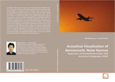 Copertina di Acoustical Visualization of Aeroacoustic Noise
Sources