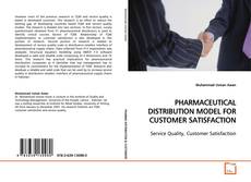Buchcover von PHARMACEUTICAL DISTRIBUTION MODEL FOR CUSTOMER
SATISFACTION