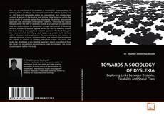 Couverture de TOWARDS A SOCIOLOGY OF DYSLEXIA