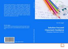 Couverture de Solution Focused Classroom Guidance