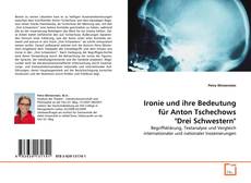 Borítókép a  Ironie und ihre Bedeutung für Anton Tschechows "Drei
Schwestern" - hoz