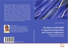 Couverture de The Role of GRP78/BiP in Apoptosis Regulation and
Cancer Progression