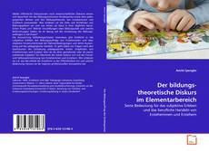 Couverture de Der bildungstheoretische Diskurs im Elementarbereich