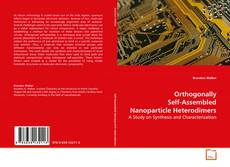 Buchcover von Orthogonally Self-Assembled Nanoparticle Heterodimers