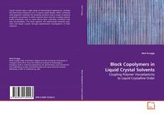 Couverture de Block Copolymers in Liquid Crystal Solvents