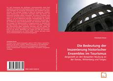 Buchcover von Die Bedeutung der Inszenierung historischer Ensembles
im Tourismus