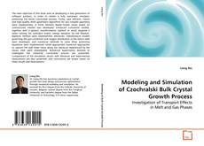 Couverture de Modeling and Simulation of Czochralski Bulk Crystal
Growth Process