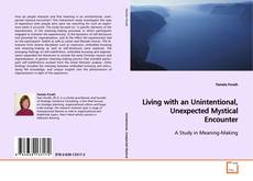 Copertina di Living with an Unintentional, Unexpected Mystical
Encounter