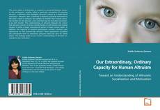 Copertina di Our Extraordinary, Ordinary Capacity for Human
Altruism