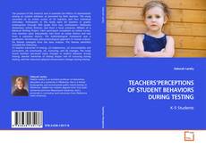 Couverture de TEACHERS’PERCEPTIONS OF STUDENT BEHAVIORS DURING
TESTING