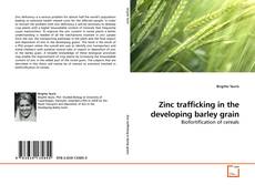 Capa do livro de Zinc trafficking in the developing barley grain 