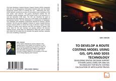 Buchcover von TO DEVELOP A ROUTE COSTING MODEL USING GIS, GPS AND
SDSS TECHNOLOGY
