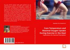 Buchcover von Core Temperature and Maximal Oxygen Uptake During
Exercise in the Heat