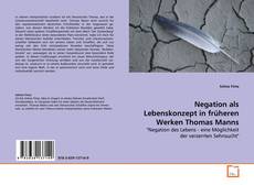 Couverture de Negation als Lebenskonzept in früheren Werken Thomas
Manns