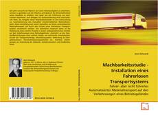 Buchcover von Machbarkeitsstudie - Installation eines Fahrerlosen
Transportsystems