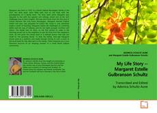 Buchcover von My Life Story -- Margaret Estelle Gulbranson Schultz
