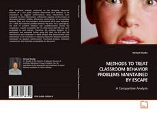 Buchcover von METHODS TO TREAT CLASSROOM BEHAVIOR
PROBLEMS MAINTAINED BY ESCAPE