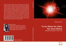 Buchcover von To Go Where No Other Has Gone Before