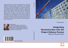 Обложка Integrating Deconstruction into the Project Delivery Process