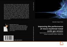Copertina di Improving the performance of micro-machined metal
oxide gas sensors