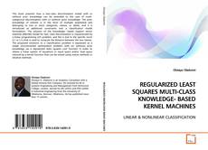 Buchcover von REGULARIZED LEAST SQUARES MULTI-CLASS KNOWLEDGE-
BASED KERNEL MACHINES