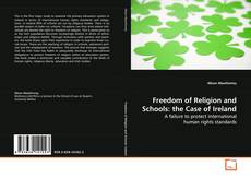 Copertina di Freedom of Religion and Schools: the Case of Ireland