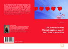 Buchcover von Zukunftsorientierte Marketingstrategien in Web
2.0-Communities