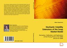 Copertina di Stochastic Volatility Extensions of the Swap Market Model