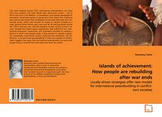 Copertina di Islands of achievement: How people are rebuilding
after war ends