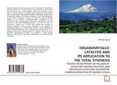 Buchcover von ORGANOMETALLIC CATALYSIS AND ITS APPLICATION TO THE
TOTAL SYNTHESIS