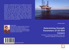Couverture de Determining Strength Parameters of Oil Well Cement