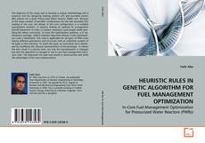 Buchcover von HEURISTIC RULES IN GENETIC ALGORITHM FOR FUEL
MANAGEMENT OPTIMIZATION