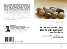 Buchcover von Der Tod, war wie die Liebe, über die nicht gesprochen
werden durfte