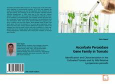 Copertina di Ascorbate Peroxidase Gene Family in Tomato
