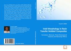 Copertina di Void Morphology in Resin Transfer Molded Composites