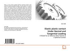Elastic plastic contact Under Normal and Tangential
Loading的封面