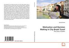 Обложка Motivation and Decision Making in City Break Travel