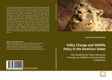 Capa do livro de Policy Change and Wildlife Policy in the American
States 