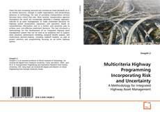 Capa do livro de Multicriteria Highway Programming Incorporating Risk
and Uncertainty 
