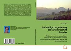 Couverture de Nachhaltige Umgestaltung der Kulturlandschaft Ruandas