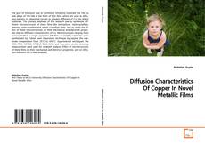 Couverture de Diffusion Characteristics Of Copper In Novel
Metallic Films