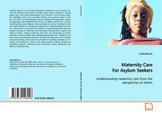 Bookcover of Maternity Care For Asylum Seekers