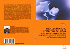 Buchcover von BINOCULAR RIVALRY, PERCEPTUAL FILLING-IN AND THEIR
INTERACTIONS
