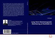 Bookcover of Long Term Electromagnetic Monitoring at Parkfield CA