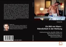 Buchcover von Ein Bild von Mann - Männlichkeit in der Werbung