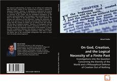 Buchcover von On God, Creation, and the Logical Necessity of a
Finite Past