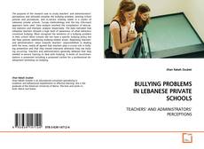 Copertina di BULLYING PROBLEMS IN LEBANESE PRIVATE SCHOOLS
