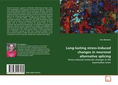 Buchcover von Long-lasting stress-induced changes in neuronal
alternative splicing